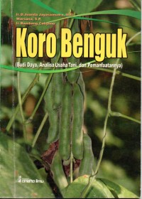 Image of Koro Benguk ( Budi Daya, Analisa Usaha Tani, dan Pemanfaatannya )