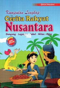 Image of Kumpulan Lengkap Cerita Rakyat Nusantara : Dongeng - Legenda - Fabel - Mitos - Epos