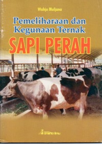 Image of Pemeliharaan dan kegunaan ternak  sapi perah