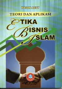 Image of TEORI DAN APLIKASI ETIKA BISNIS ISLAM
