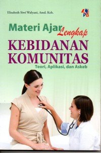Image of Materi Ajar Lengkap Kebidanan Komunitas : Teori, Aplikasi, dan Askeb