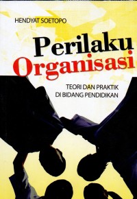 Image of Perilaku Organisasi : Teori dan Praktik di Bidang Pendidikan