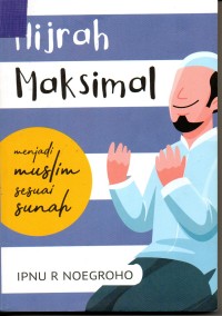 Image of Hijrah Maksimal : Menjadi Muslim Sesuai Sunah