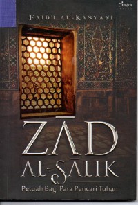 Image of Zad Al- Salik : Petuah Bagi Para Pencari Tuhan