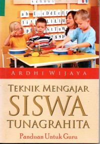 Image of Teknik Mengajar Siswa Tunagrahita  (Disabilitas Inteligensi - Gangguan Intelektual)