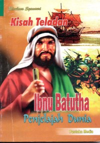 Image of Kisah Teladan : Ibnu Batutha Pejelajah Dunia