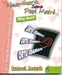 Image of Nge-Genk Sama Papi Mami, Why Not?