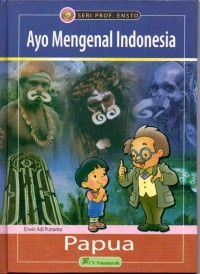 Image of Ayo Mengenal Indonesia : Papua
