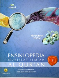 Image of Ensiklopedia Mukjizat Ilmiah Al-Qur'an 2 : Fakta Sains Modern atas Ayat - Ayat Al-Quran ( Keajaiban Enzim )