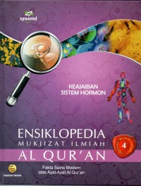 Image of Ensiklopedia Mukjizat Ilmiah Al - Qur'an 4 : Fakta Sains Modern atas Ayat - Ayat Al - Qur'an ( Keajaiban Sistem Hormon )
